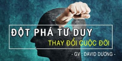 Đột phá tư duy - thay đổi cuộc đời - Nguyễn Bá Dương