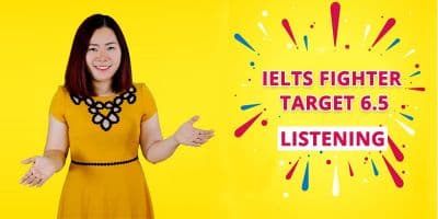 IELTS FIGHTER TARGET 6.5: Listening - Nguyễn Hồng Nhung (Nhung Dvove)