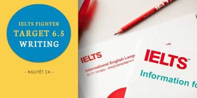 IELTS Fighter Target 6.5: Writing - Nguyễn Hồng Nhung (Nhung Dvove)