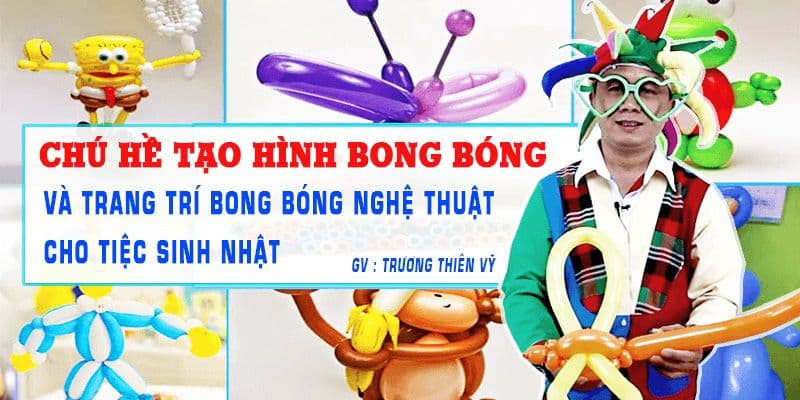Chú hề tạo hình bong bóng và trang trí bong bóng nghệ thuật cho tiệc sinh nhật
