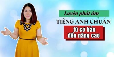 Luyện phát âm tiếng Anh chuẩn từ cơ bản đến nâng cao - Nguyễn Hồng Nhung (Nhung Dvove)