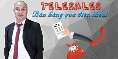 Telesales - Bán hàng qua điện thoại - Nguyễn Bá Dương