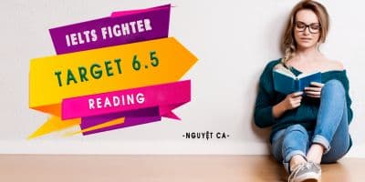 IELTS Fighter Target 6.5: Reading - Nguyễn Hồng Nhung (Nhung Dvove)