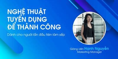 Nghệ thuật phỏng vấn để thành công dành cho lần đầu làm sếp - Hiring for success - Helen Nguyễn