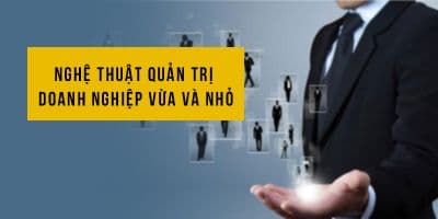 Nghệ Thuật Quản Trị Doanh Nghiệp Vừa Và Nhỏ - Phan Văn Trường