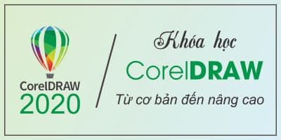 Khóa Học CorelDRAW Thiết Kế Quảng Cáo - Nguyễn Phúc Anh