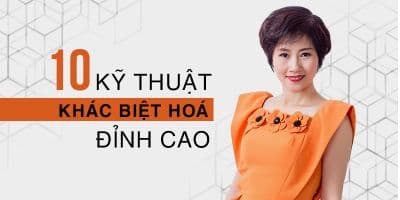 10 Kỹ Thuật Khác Biệt Hóa Đỉnh Cao - ThS. Đặng Thanh Vân