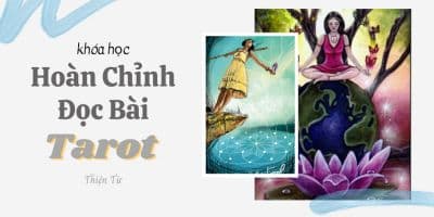 Khóa Học Hoàn Chỉnh Đọc Bài Tarot - Trần Minh Quang (Thiện Từ)