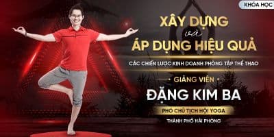 Xây Dựng Chiến Lược Kinh Doanh Cho Phòng Tập Thể Thao - Đặng Kim Ba