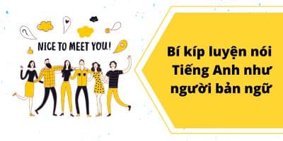 Nói Tiếng Anh Như Người Bản Ngữ - Nguyễn Cảnh Tuấn
