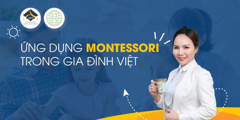 Montessori: Dạy trẻ giáo dục sớm tại nhà