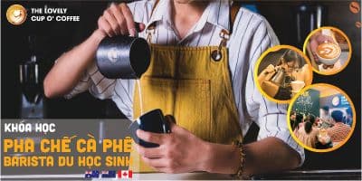Khóa Học Để Trở Thành Barista Dành Cho Du Học Sinh - Đặng Thế Lân