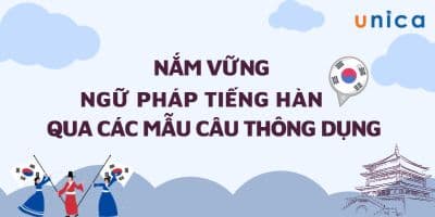 Nắm Vững Ngữ Pháp Tiếng Hàn Qua Các Mẫu Câu Thông Dụng - EZ Language