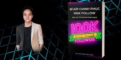 Bí Kíp Chinh Phục 100k Follow Tiktok - Phạm Văn Hùng