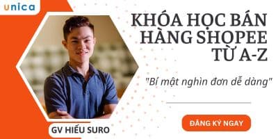Khóa Học Bán Hàng Shopee Từ A-Z: Bí Mật Nghìn Đơn Dễ Dàng - Hiếu Suro