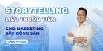 StoryTelling - Liều Thuốc Tiên Cho Marketing Bất Động Sản - Dương Tống