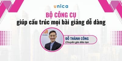 Bộ Công Cụ Giúp Cấu Trúc Mọi Bài Giảng Dễ Dàng - Đỗ Thành Công