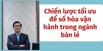 Khóa Học Chuyển Đổi Số Cho Doanh Nghiệp Ngành Bán Lẻ - Lê Văn Hòa (Lee Willams)