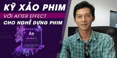 Kỹ xảo phim với After Effect cho nghề dựng phim - Hồ Trọng Huy