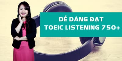 Dễ dàng đạt TOEIC Listening 750+ - Nguyễn Hồng Nhung (Nhung Dvove)